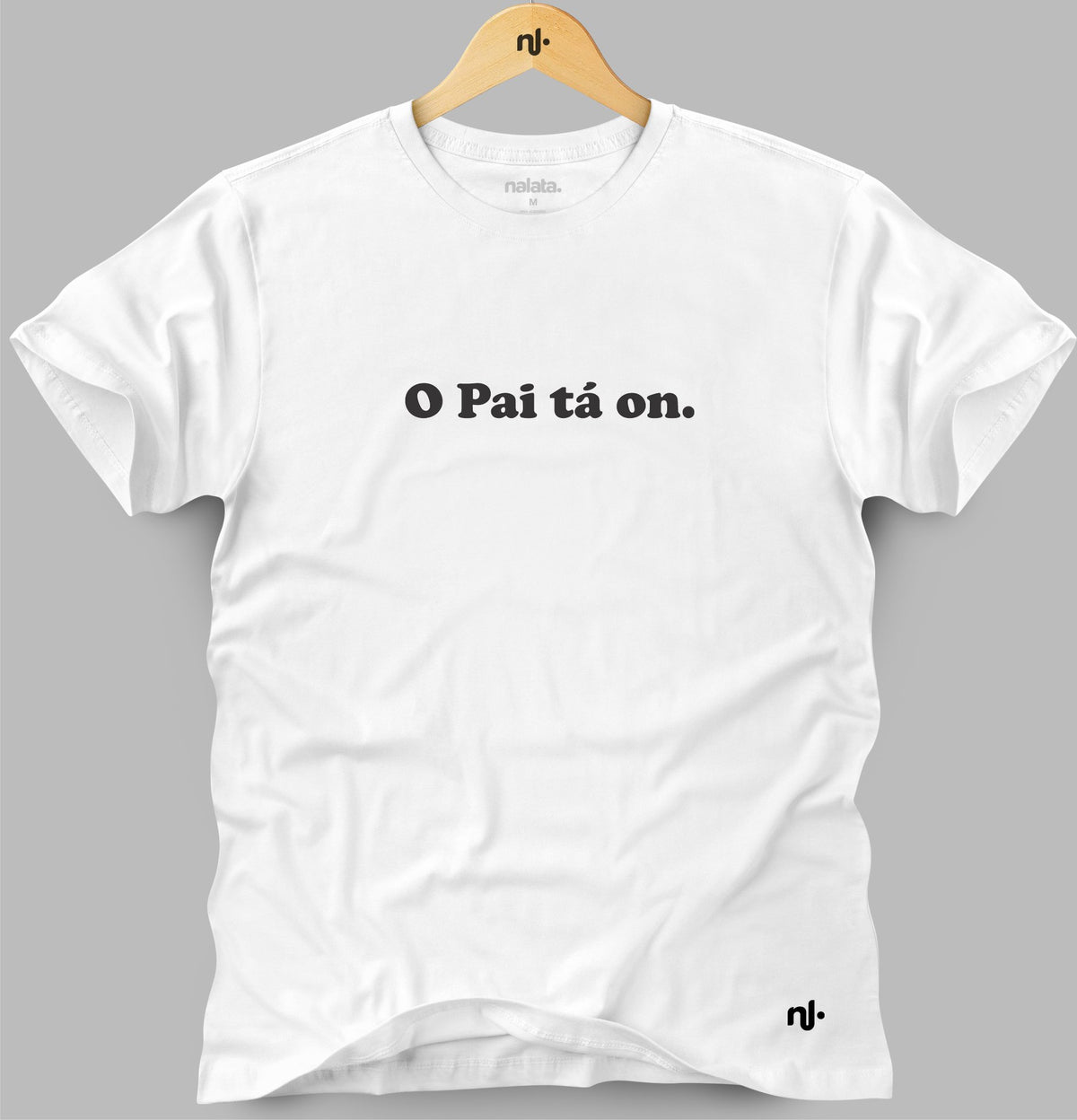 Camiseta Masculina - O Pai tá on.