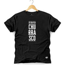 Camiseta Masculina - Só Vim Pelo Churrasco